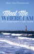 Meet Me Where I Am